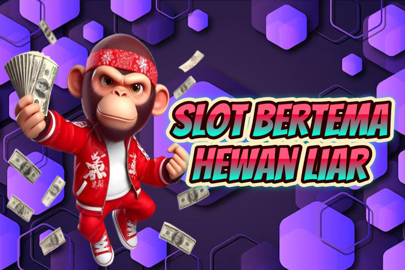 Slot Bertema Hewan Liar: Petualangan Di Dunia Slot Yang Gacor