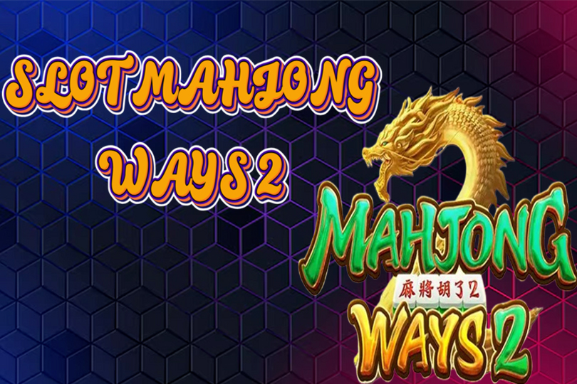 Slot Mahjong Ways 2: Kombinasi Tradisi dan Jackpot Modern yang Makin Digilai Pemain