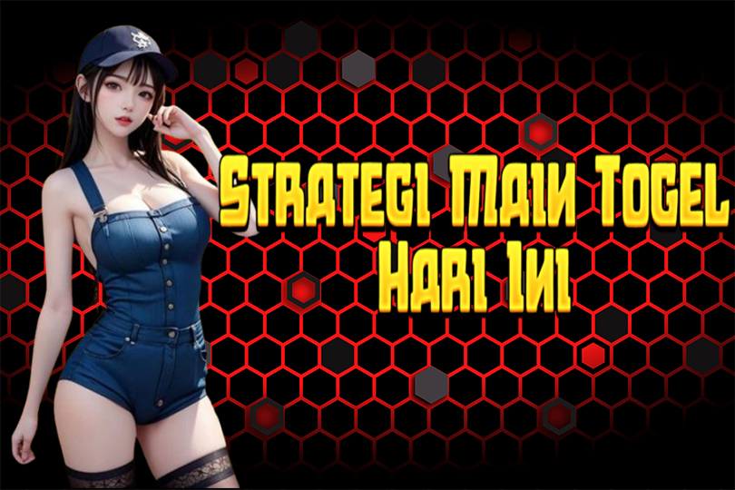 Togel Hari Ini: Tips Main, Analisa Angka, dan Strategi Pemula